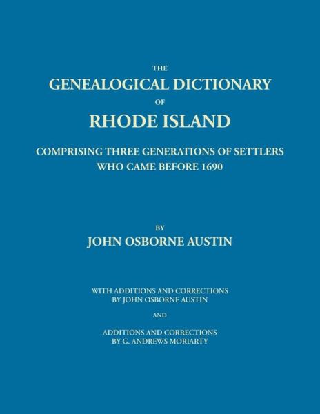 Cover for John Osborne Austin · The Genealogical Dictionary of Rhode Island Comprising Three Generations of Settlers Who Came Before 1690. With Additions and Corrections by John ... and Corrections by G. Andrews Moriarty (Paperback Book) (2019)
