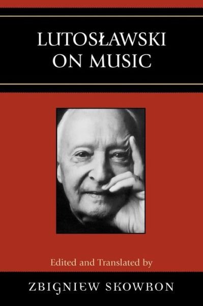 Cover for Zbigniew Skowron · Lutoslawski on Music (Pocketbok) (2007)