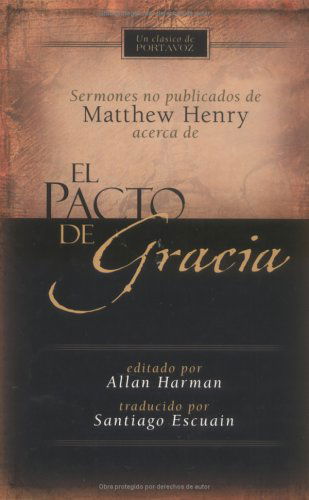 Cover for Matthew Henry · El Pacto De Gracia (Hardcover Book) [Spanish edition] (2005)