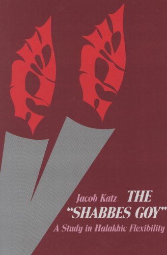 Cover for Jacob Katz · The Shabbes Goy: A Study in Halakhic Flexibility (Pocketbok) (1989)
