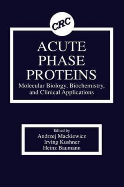 Cover for Andrzej Mackiewicz · Acute Phase Proteins Molecular Biology, Biochemistry, and Clinical Applications (Innbunden bok) (1993)