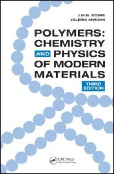 Cover for Cowie, J.M.G. (Heriot-Watt University, Edinburgh, Scotland) · Polymers: Chemistry and Physics of Modern Materials, Third Edition (Paperback Book) (2007)