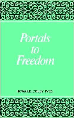 Cover for Howard Colby Ives · Portals to Freedom (Paperback Book) [New edition] (1968)