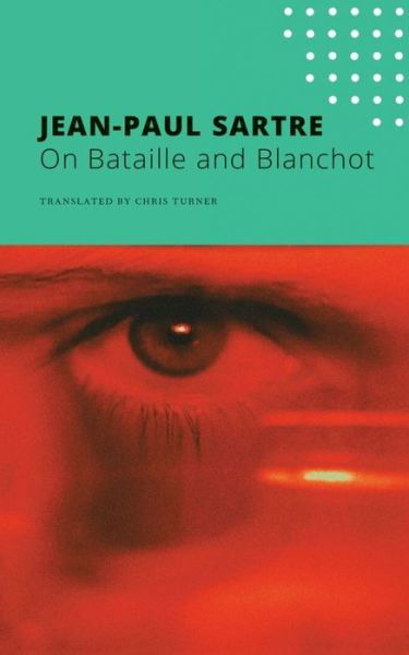 On Bataille and Blanchot - The French List - Jean-Paul Sartre - Bøker - Seagull Books London Ltd - 9780857429131 - 12. august 2021