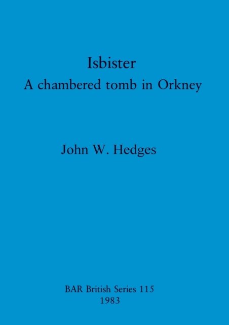 Cover for John W. Hedges · Isbister : A chambered tomb in Orkney (Buch) (1983)