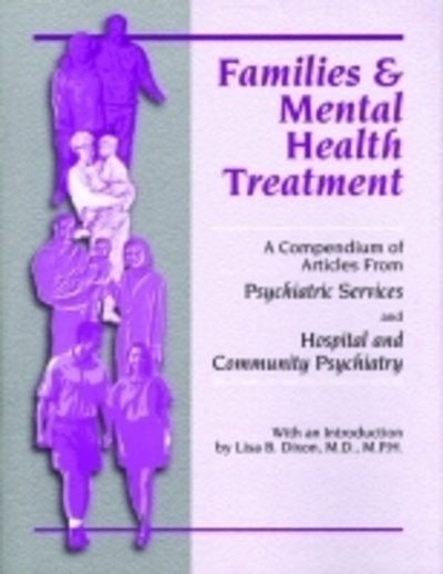 Cover for American Psychiatric Association · Families and Mental Health Treatment: A Compendium of Articles from Psychiatric Services and Hospital and Community Psychiatry (Paperback Book) (1998)