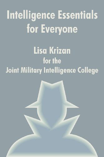 Intelligence Essentials for Everyone - Lisa Krizan - Książki - Books for Business - 9780894992131 - 7 maja 2003