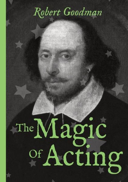 Cover for Robert Goodman · The Magic of Acting: An Introductory Primer to 'Being-ness' (Taschenbuch) (2020)