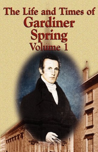 Cover for Gardiner Spring · The Life and Times of Gardiner Spring - Vol.1 (Paperback Book) (2008)