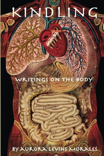 Cover for Aurora Levins Morales · Kindling: Writings on the Body (Paperback Book) [First Thus Used edition] (2013)