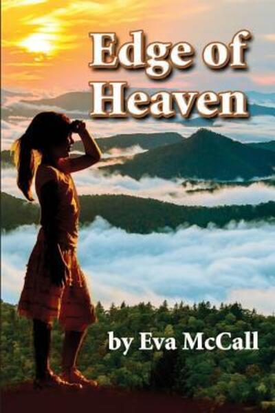 Cover for Eva McCall · Edge of Heaven (Book) (2013)