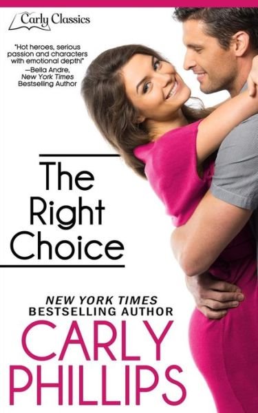 Cover for Carly Phillips · The Right Choice (Carly Classics) (Volume 1) (Paperback Book) (2014)