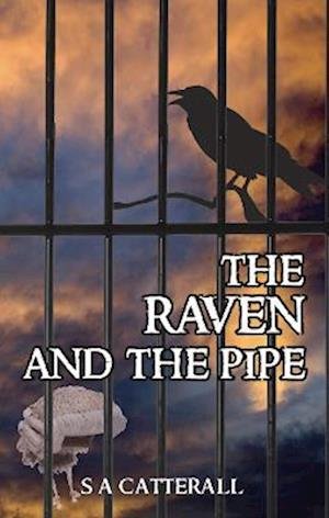 Cover for S A Catterall · The Raven and the Pipe (Paperback Bog) (2021)