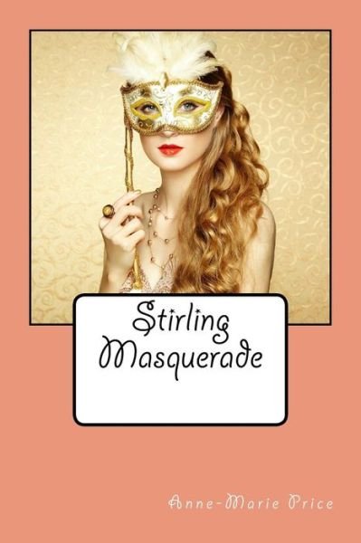 Cover for Miss Anne-Marie Price · Stirling Masquerade : Part Two (Pocketbok) (2016)