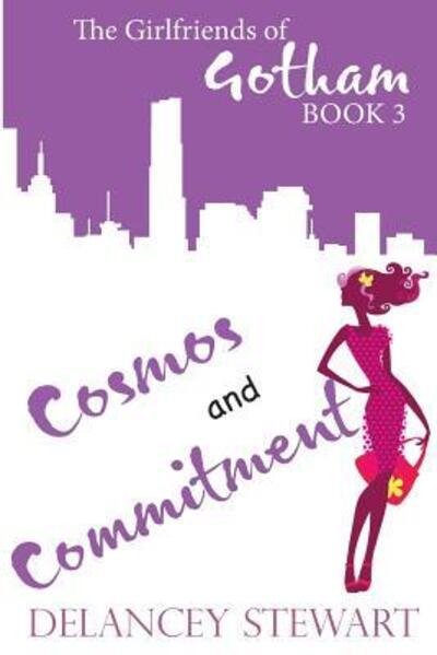 Cosmos and Commitment - Delancey Stewart - Kirjat - Delancey Stewart Publications - 9780996342131 - maanantai 15. kesäkuuta 2015