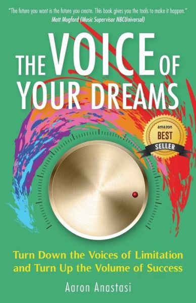 Cover for Aaron Anastasi · The Voice of Your Dreams: Turn Down the Voices of Limitation and Turn Up the Volume of Success (Paperback Book) (2016)