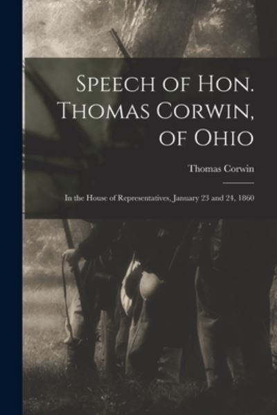 Cover for Thomas 1794-1865 Corwin · Speech of Hon. Thomas Corwin, of Ohio (Paperback Book) (2021)