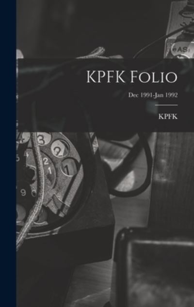 Cover for Ca Kpfk (Radio Station Los Angeles · KPFK Folio; Dec 1991-Jan 1992 (Hardcover Book) (2021)