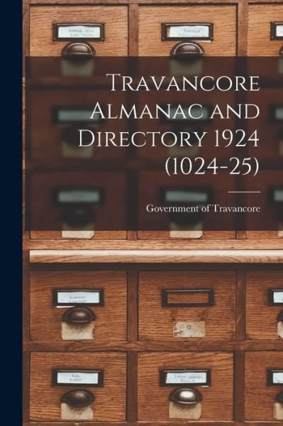 Cover for Government of Travancore · Travancore Almanac and Directory 1924 (1024-25) (Taschenbuch) (2021)