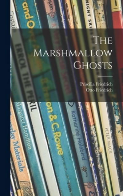 Cover for Priscilla Friedrich · The Marshmallow Ghosts (Gebundenes Buch) (2021)