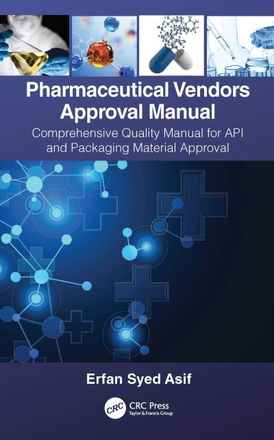 Cover for Erfan Syed Asif · Pharmaceutical Vendors Approval Manual: A Comprehensive Quality Manual for API and Packaging Material Approval (Pocketbok) (2024)