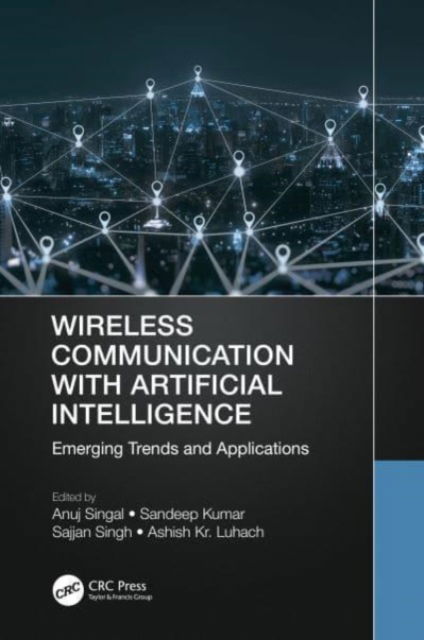 Wireless Communication with Artificial Intelligence: Emerging Trends and Applications - Wireless Communications and Networking Technologies (Paperback Book) (2024)