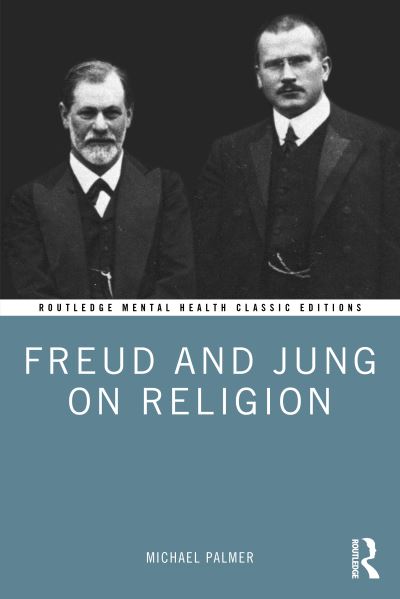 Freud and Jung on Religion - Routledge Mental Health Classic Editions - Michael Palmer - Bøger - Taylor & Francis Ltd - 9781032207131 - 27. oktober 2022