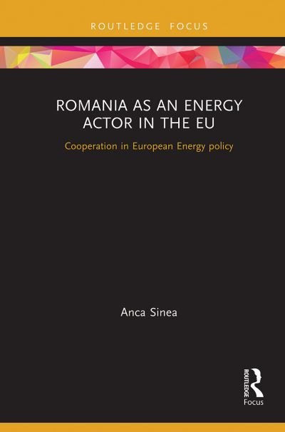 Cover for Anca Sinea · Romania as an Energy Actor in the EU: Cooperation in European Energy policy - Europa Perspectives on the EU Single Market (Pocketbok) (2021)