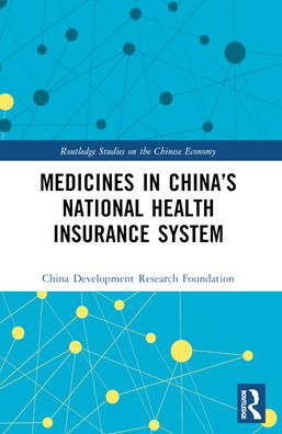 Cover for China Development Research Foundation · Medicines in China’s National Health Insurance System - Routledge Studies on the Chinese Economy (Pocketbok) (2024)