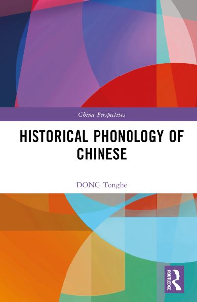 Cover for Dong Tonghe · Historical Phonology of Chinese - China Perspectives (Innbunden bok) (2023)