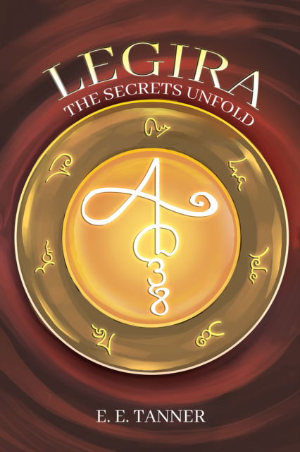 Cover for E E Tanner · Legira: The Secrets Unfold (Paperback Book) (2024)