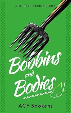 Bobbins And Bodies - Stitches in Crime - ACF Bookens - Livros - Vinci Books - 9781036704131 - 9 de outubro de 2025