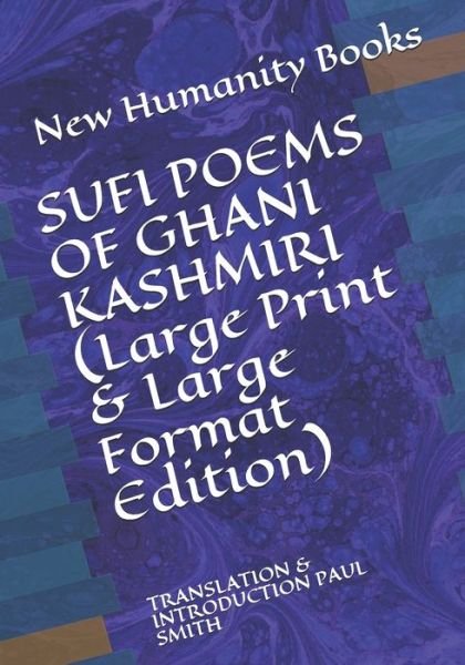 Cover for Paul Smith · Sufi Poems of Ghani Kashmiri (Paperback Bog) [Large Print &amp; Large Format edition] (2020)