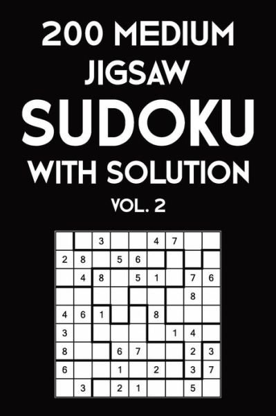 200 Medium Jigsaw Sudoku With Solution Vol. 2 : 9x9, Puzzle Book, 2 puzzles per page - Tewebook Sudoku Puzzle - Books - Independently published - 9781081746131 - July 20, 2019