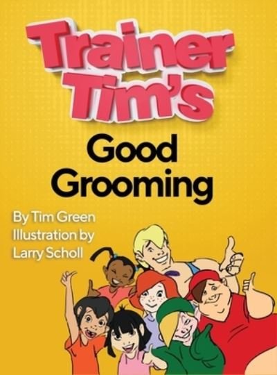 Cover for Tim Green · Trainer Tim's Good Grooming (Hardcover Book) (2020)