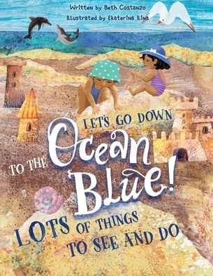 Cover for Beth Costanzo · Lets Go Down To The Ocean Blue! (Paperback Book) (2022)