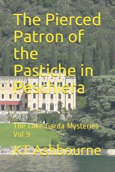 Cover for Kt Ashbourne · The Pierced Patron of the Pastiche in Peschiera (Paperback Book) (2019)
