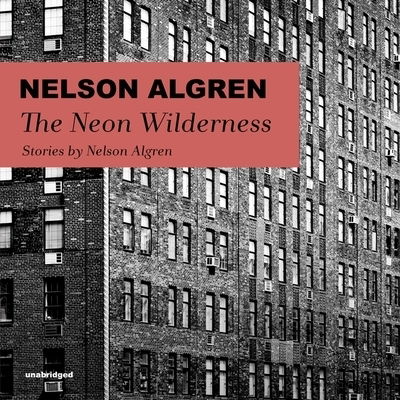 Cover for Nelson Algren · The Neon Wilderness (CD) (2020)