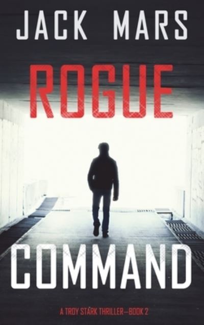 Cover for Jack Mars · Rogue Command (Hardcover Book) (2022)