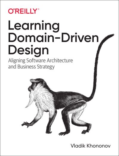 Cover for Vladik Khononov · Learning Domain-Driven Design: Aligning Software Architecture and Business Strategy (Taschenbuch) (2021)