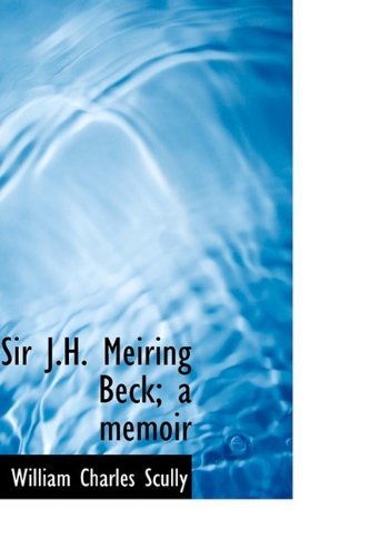 Cover for William Charles Scully · Sir J.H. Meiring Beck; A Memoir (Hardcover bog) (2009)
