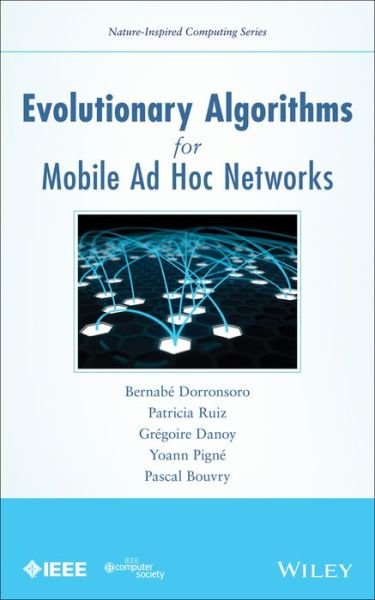 Cover for Bernabe Dorronsoro · Evolutionary Algorithms for Mobile Ad Hoc Networks - Nature-Inspired Computing Series (Hardcover Book) (2014)