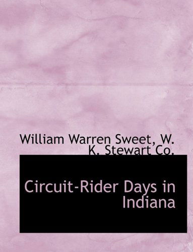 Cover for William Warren Sweet · Circuit-rider Days in Indiana (Paperback Book) (2010)