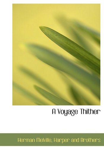 Cover for Herman Melville · A Voyage Thither (Hardcover bog) (2010)