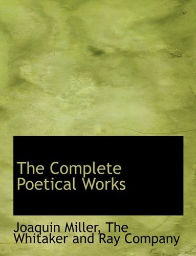 Cover for Joaquin Miller · The Complete Poetical Works (Paperback Book) (2010)