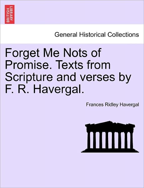 Cover for Frances Ridley Havergal · Forget Me Nots of Promise. Texts from Scripture and Verses by F. R. Havergal. (Paperback Book) (2011)