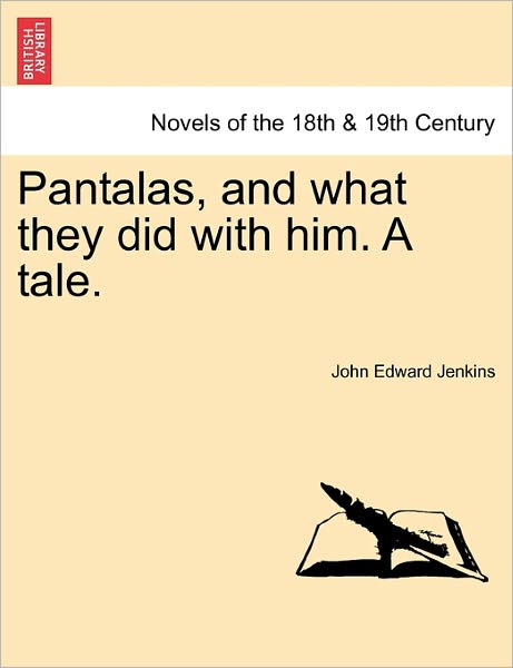 Cover for John Edward Jenkins · Pantalas, and What They Did with Him. a Tale. (Paperback Book) (2011)