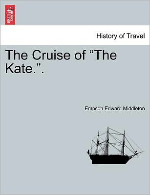 Cover for Empson Edward Middleton · The Cruise of the Kate.. (Paperback Book) (2011)