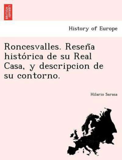 Cover for Hilario Sarasa · Roncesvalles. Resen a Histo Rica De Su Real Casa, Y Descripcion De Su Contorno. (Paperback Book) (2011)