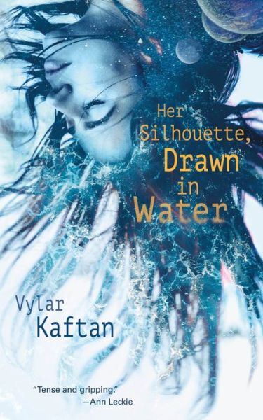 Cover for Vylar Kaftan · Her Silhouette, Drawn in Water (Paperback Book) (2019)